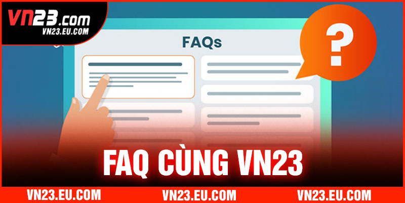 Những câu hỏi và giải đáp thắc mắc cơ bản về VN23